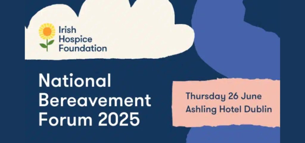 irish hospice foundation national bereavement forum announcement 26 june 2025