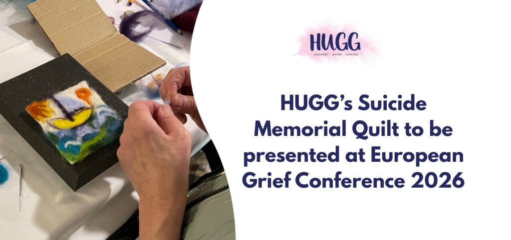 HUGG’s Suicide Memorial Quilt to be presented at European Grief Conference 2026