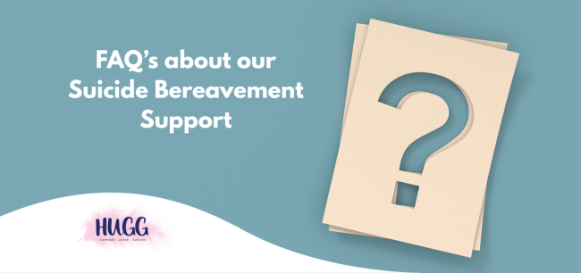 FAQ's about our suicide bereavement support
